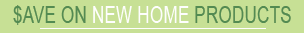 Save on new home products