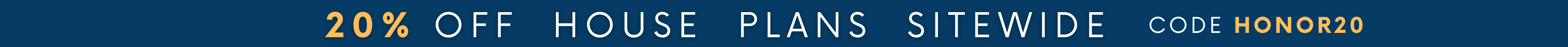 20% off ALL House Plans Sitewide