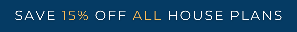 15% Off House Plans Sitewide Ends Sunday